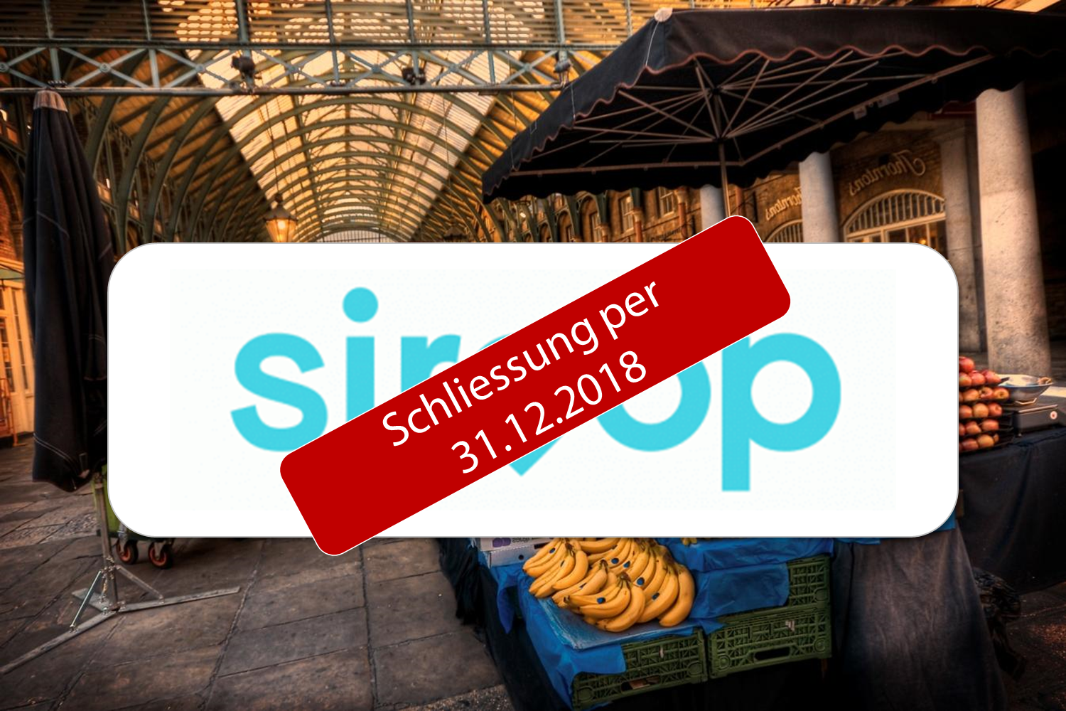 Marktplatz Siroop wird per 31.12.2018 geschlossen